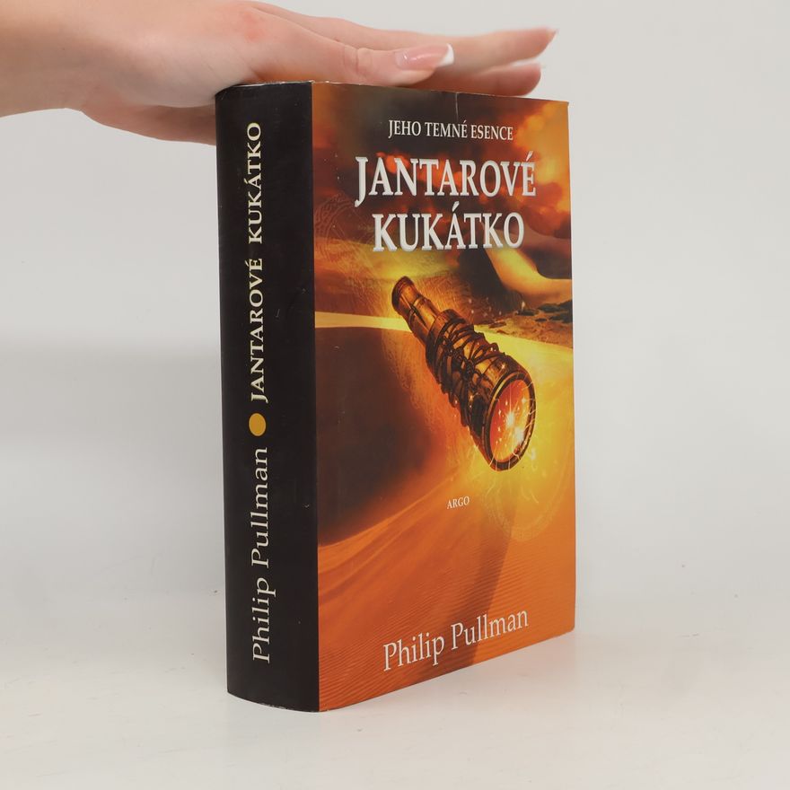 Philip Pullman Jeho temné esence. Jantarové kukátko