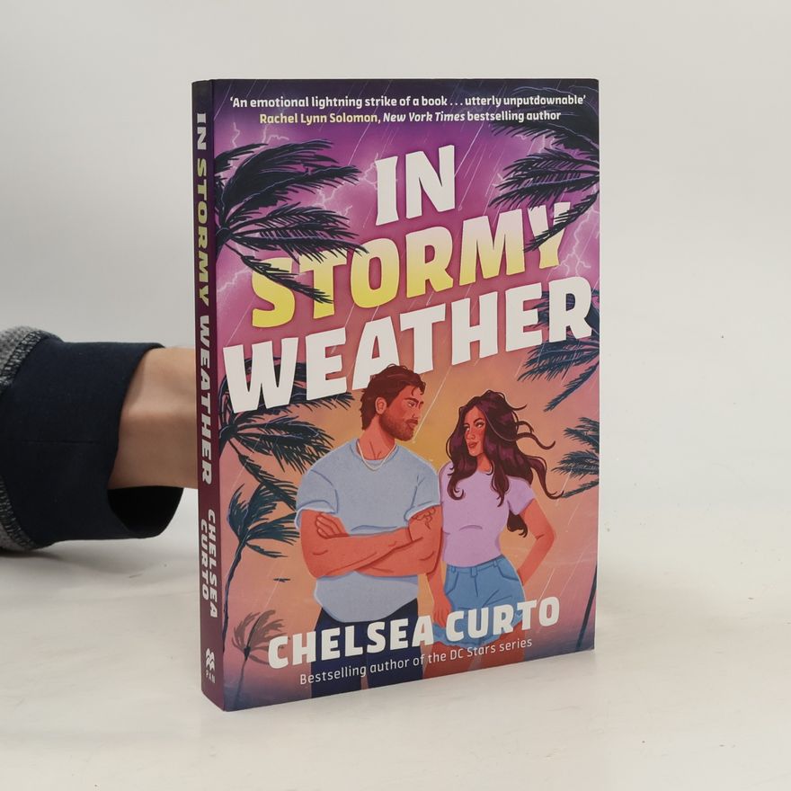 Chelsea Curto In Stormy Weather: The scorching hot, rivals-to-lovers STEM romance, perfect for fans of The Love Hypothesis!