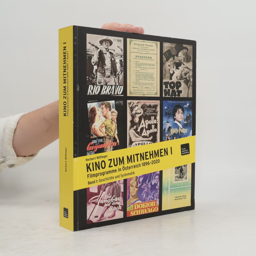 Herbert Wilfinger Kino zum Mitnehmen - 2: Filmprogramme in Österreich 1896-2020