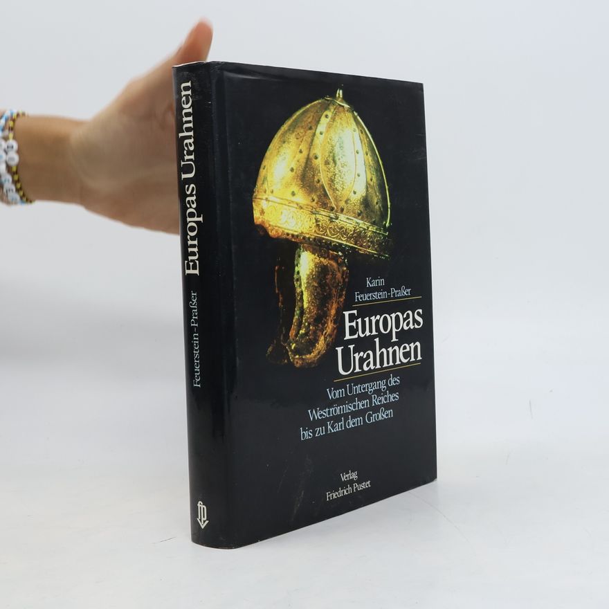 Karin Feuerstein-Praßer Europas Urahnen