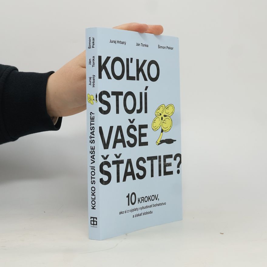 Juraj Hrbatý Koľko stojí vaše šťastie?