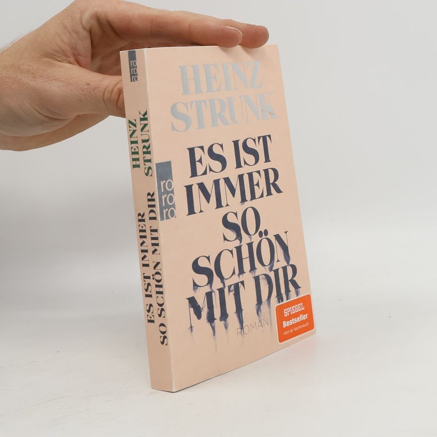 Heinz Strunk Es ist immer so schön mit dir