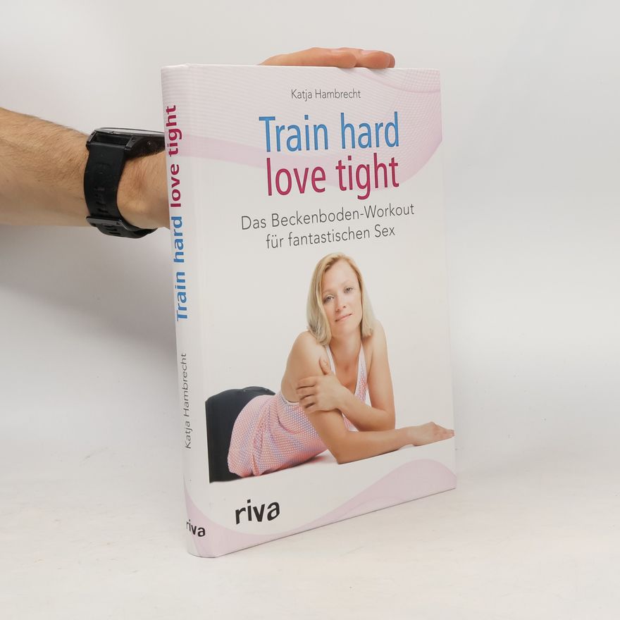 Katja Hambrecht Train hard - love tight