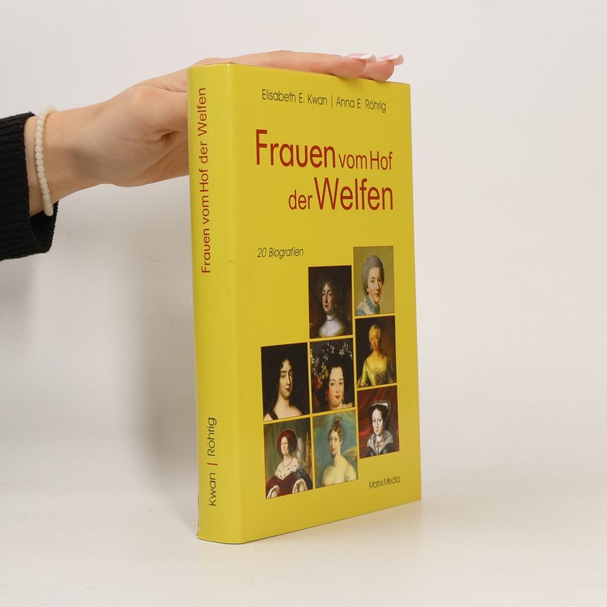 Elisabeth E. Kwan Frauen vom Hof der Welfen
