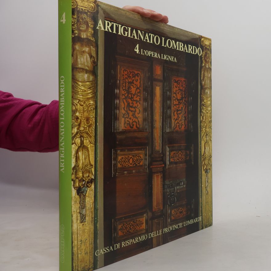 Various authors Artigianato lombardo 4. L'opera lignea