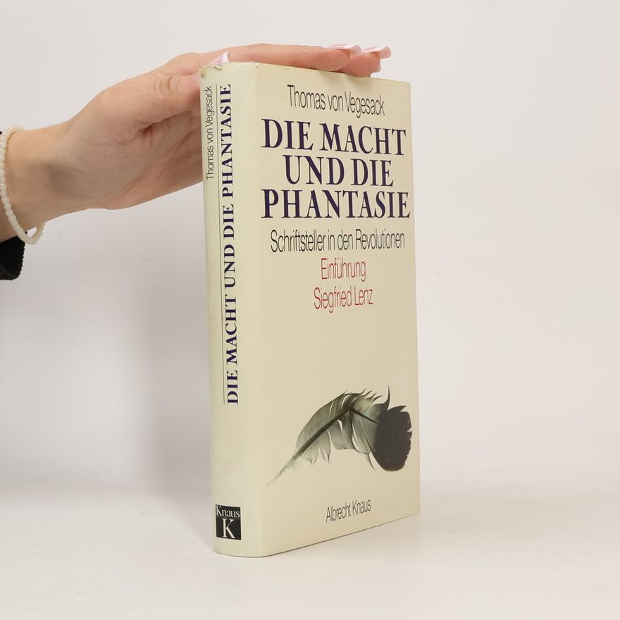 Thomas von Vegesack Die Macht und die Phantasie