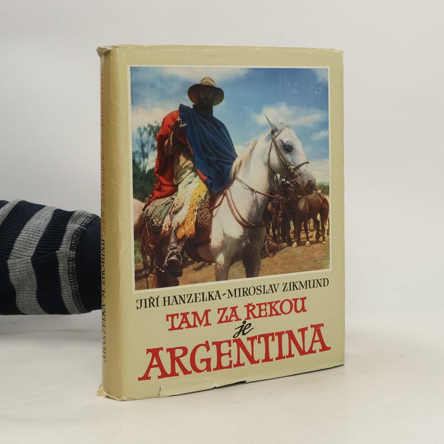 Miroslav Zikmund Tam za řekou je Argentina