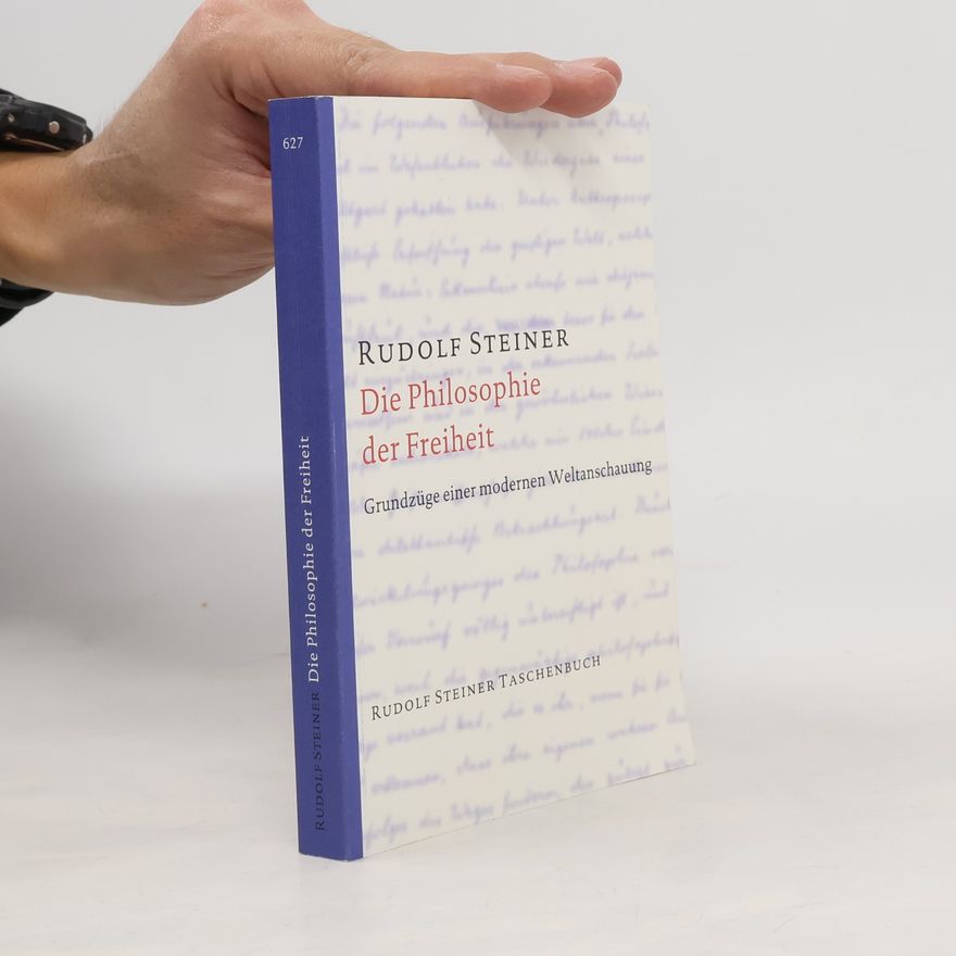 Rudolf Steiner Die Philosophie der Freiheit