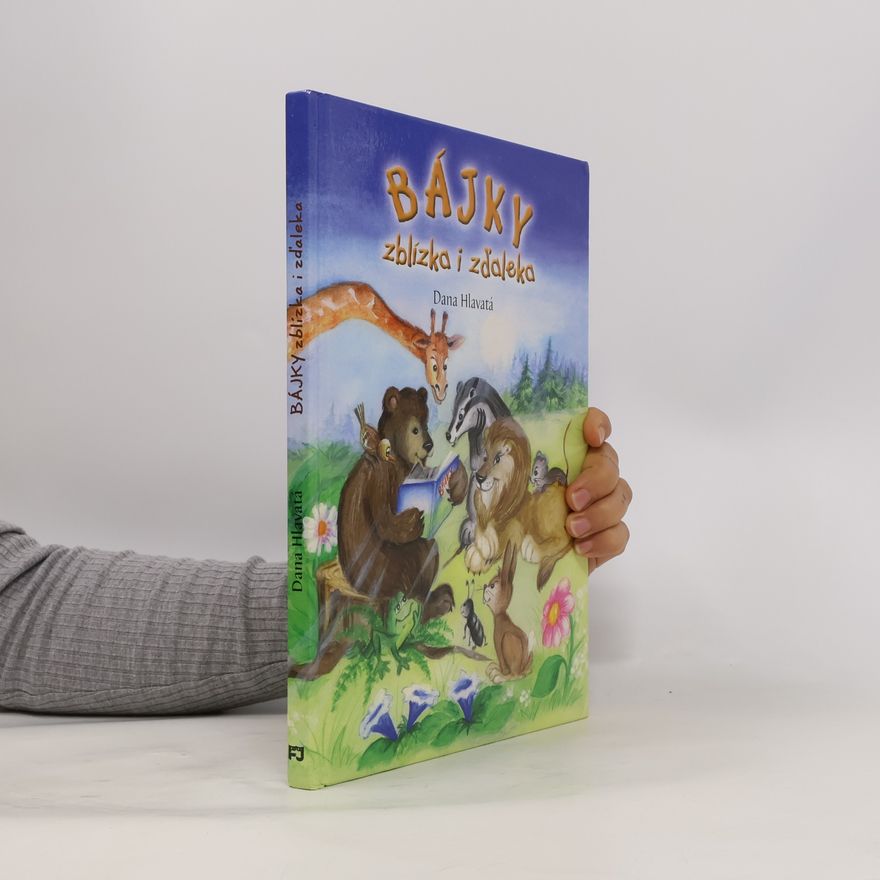 Dana Hlavatá Bájky zblízka i zďaleka