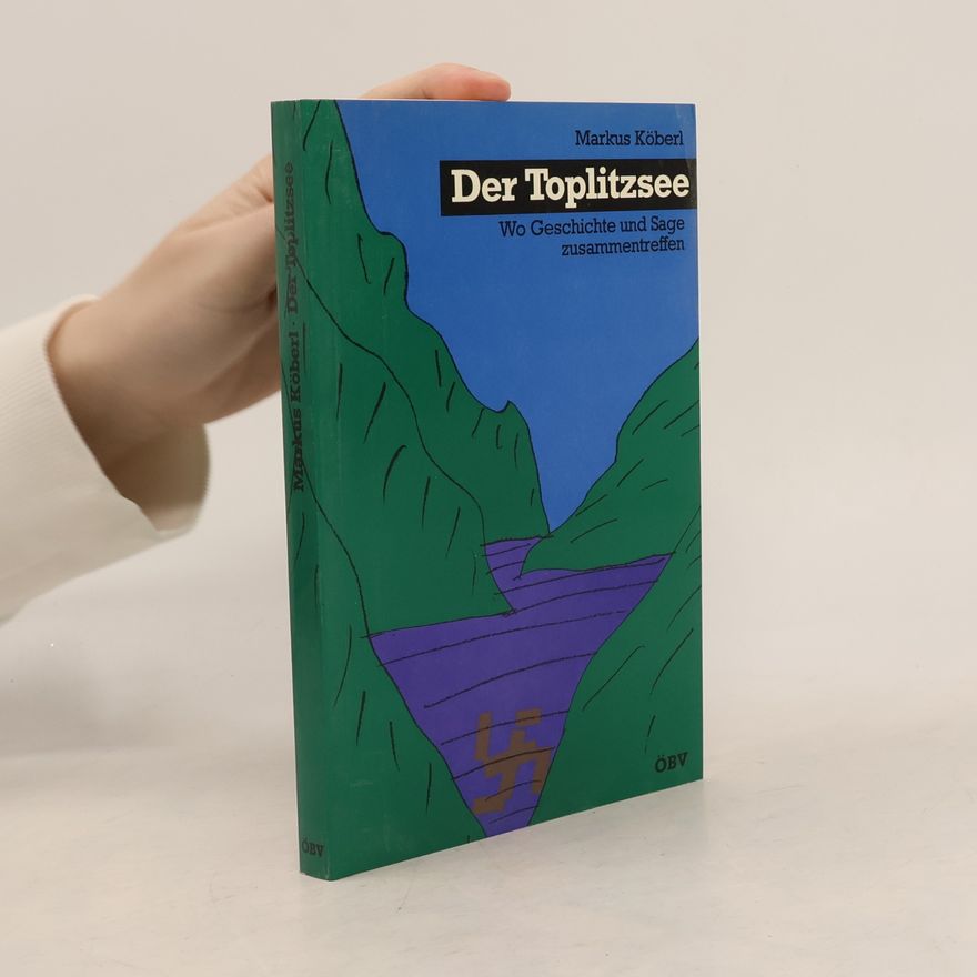 Markus Köberl Der Toplitzsee