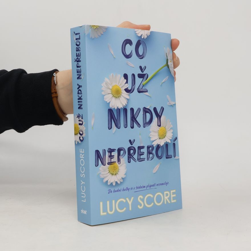 Lucy Score Co už nikdy nepřebolí