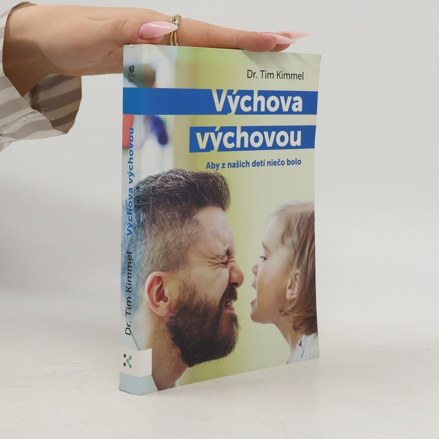 Tim Kimmel Výchova výchovou