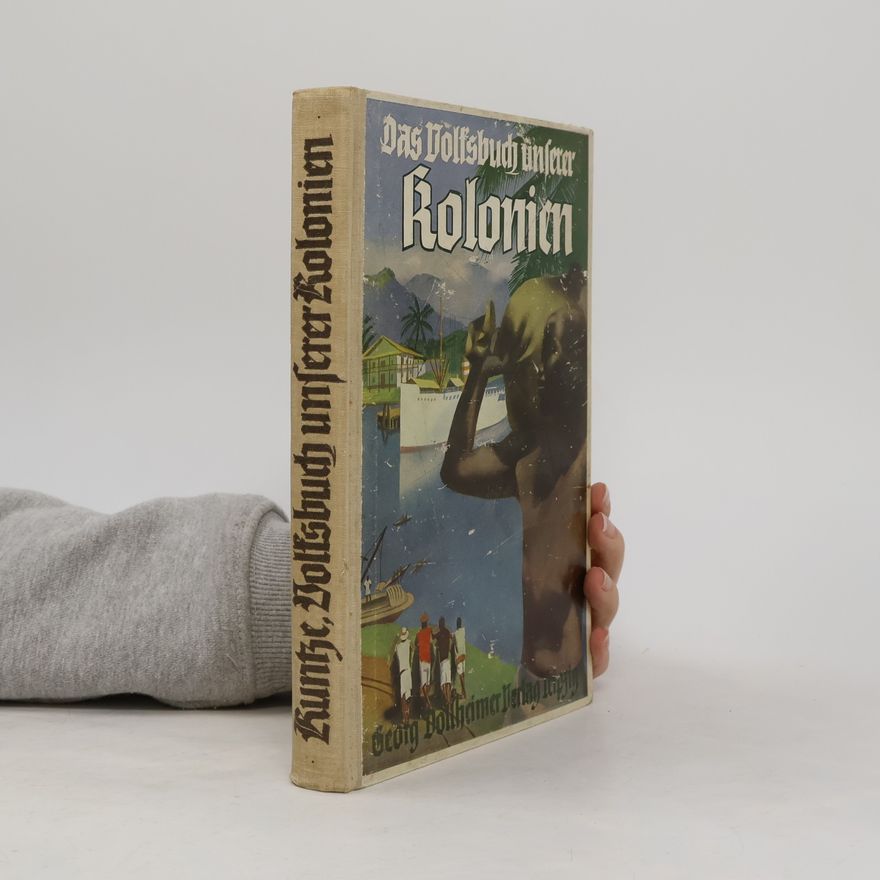 Paul H. Kunze Das Volksbuch unserer Kolonien