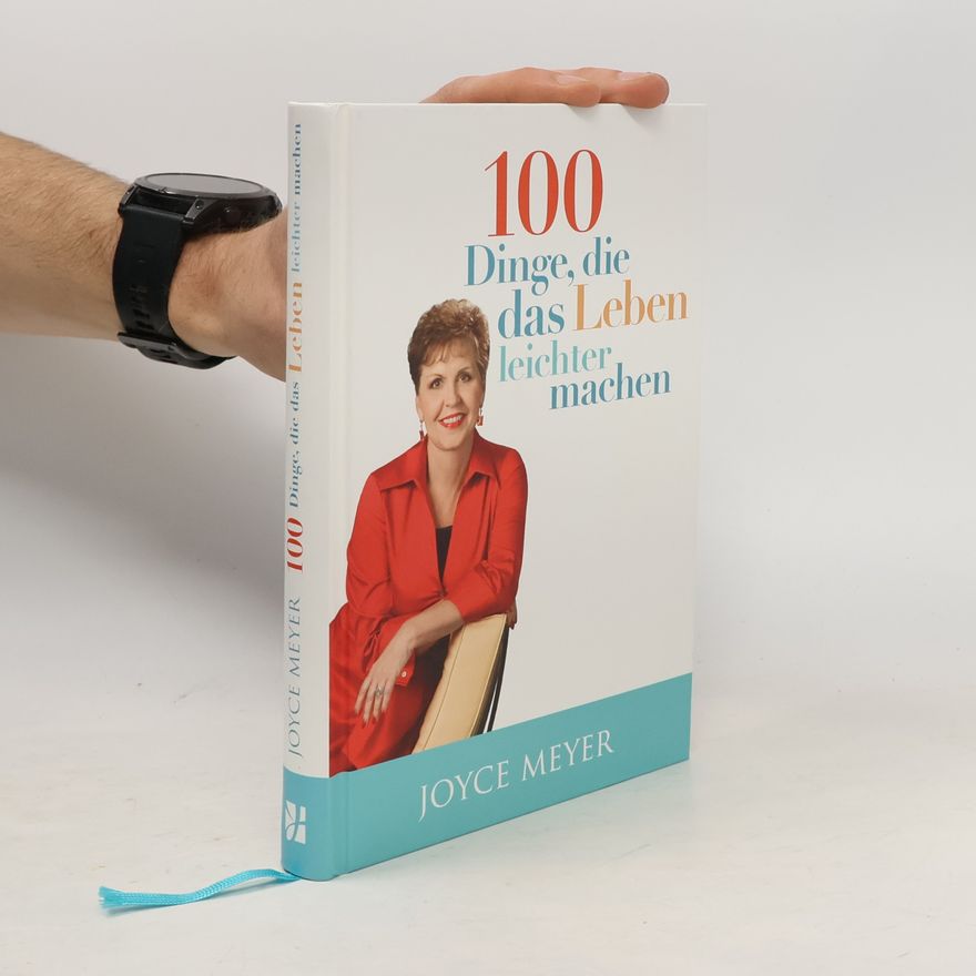 Joyce Meyer 100 Dinge, die das Leben leichter machen