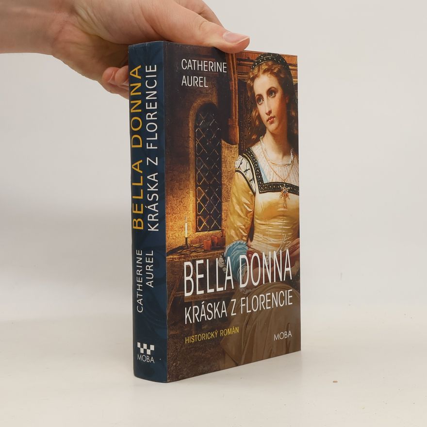 Catherine Aurel Bella Donna : kráska z Florencie