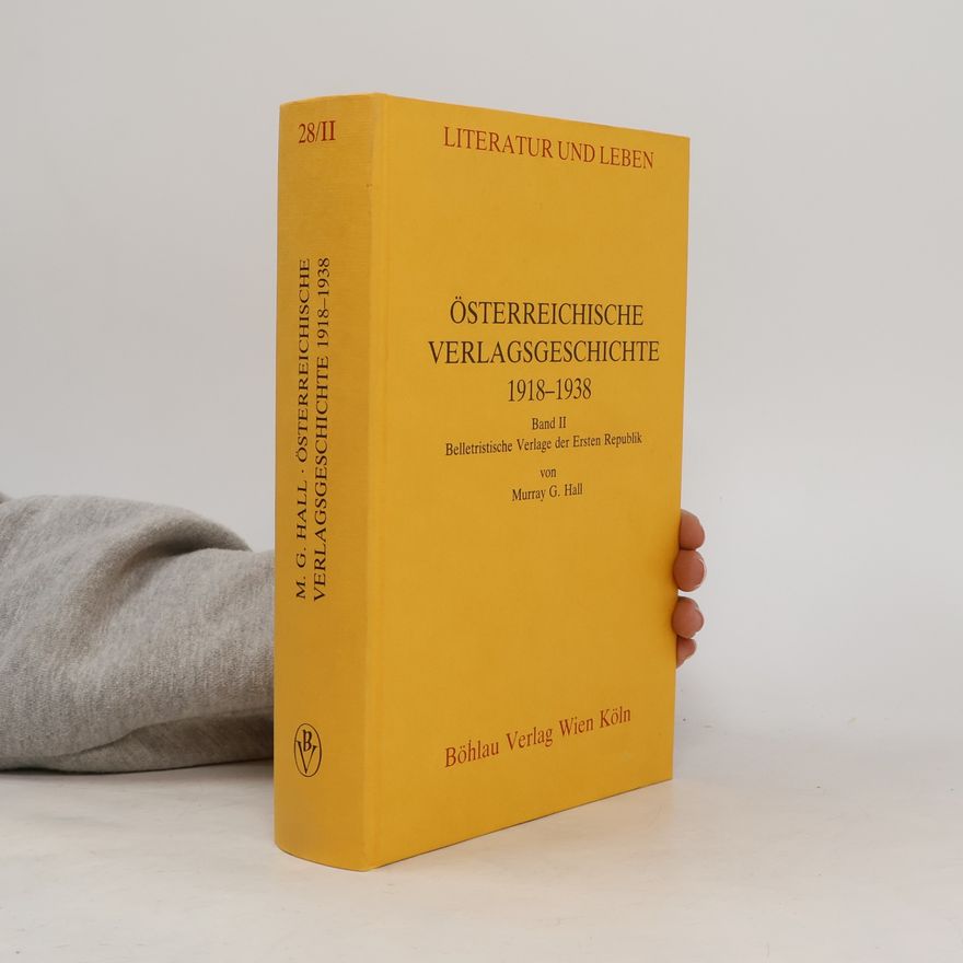 Murray G. Hall Österreichische Verlagsgeschichte, 1918-1938