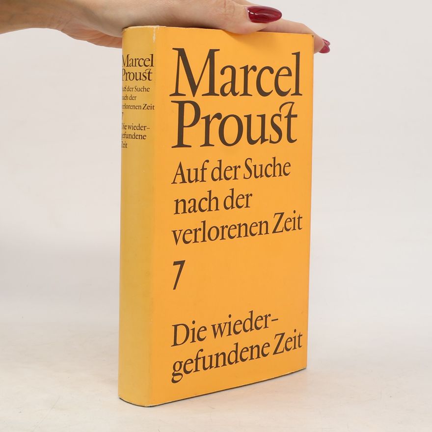Marcel Proust Auf der Suche nach der verlorenen Zeit 7