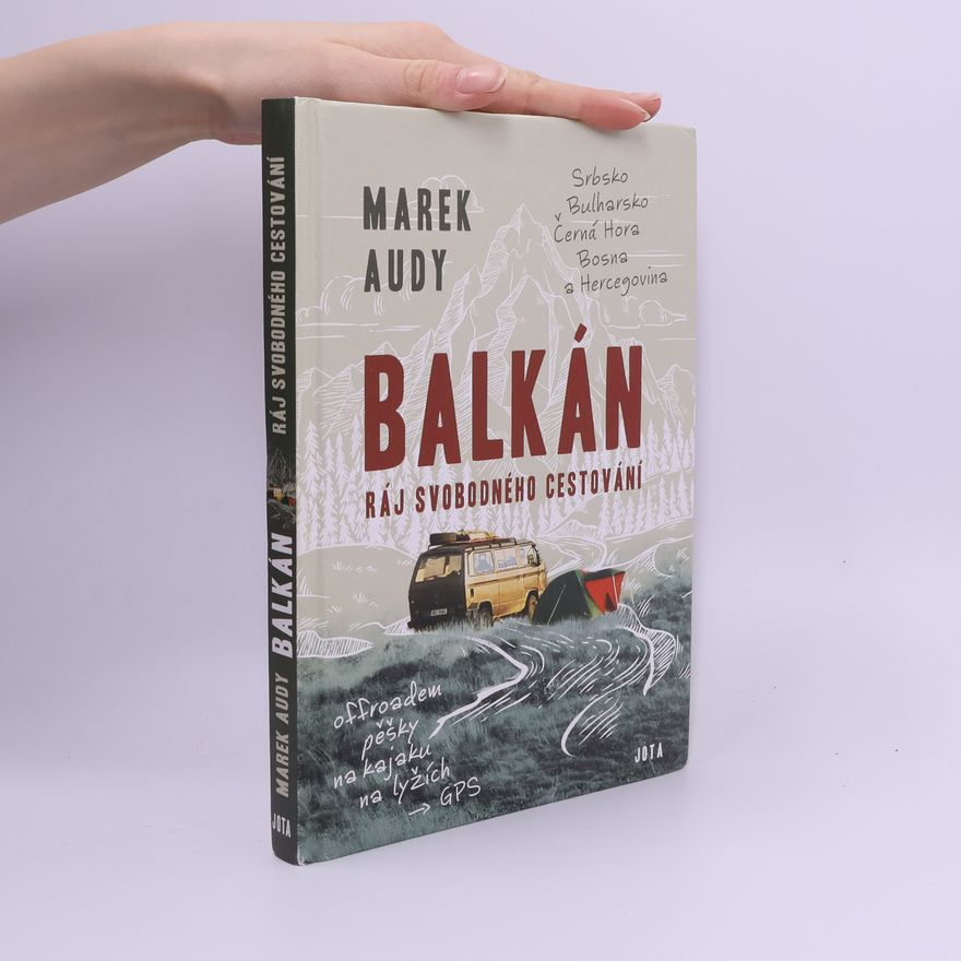 Marek Audy Balkán. Ráj svobodného cestování