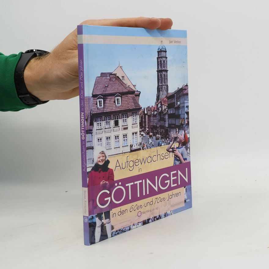 Jan Vetter Aufgewachsen in Göttingen in den 60er und 70er Jahren