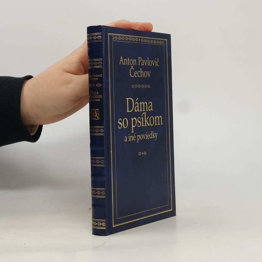 Anton Pavlovič Čechov Dáma so psíkom a iné poviedky