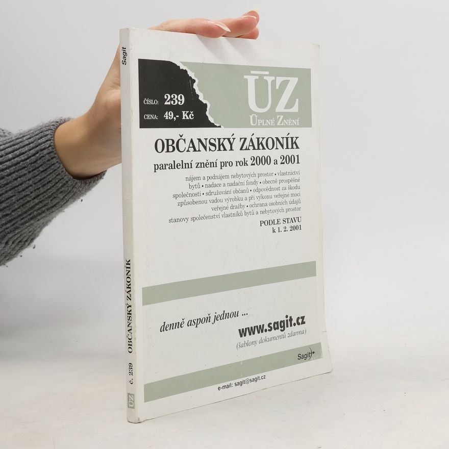 Various authors Občanský zákoník. Paralelní znění pro rok 2000 a 2001. Nájem a podnájem nebytových prostor, vlastnictví bytů ...