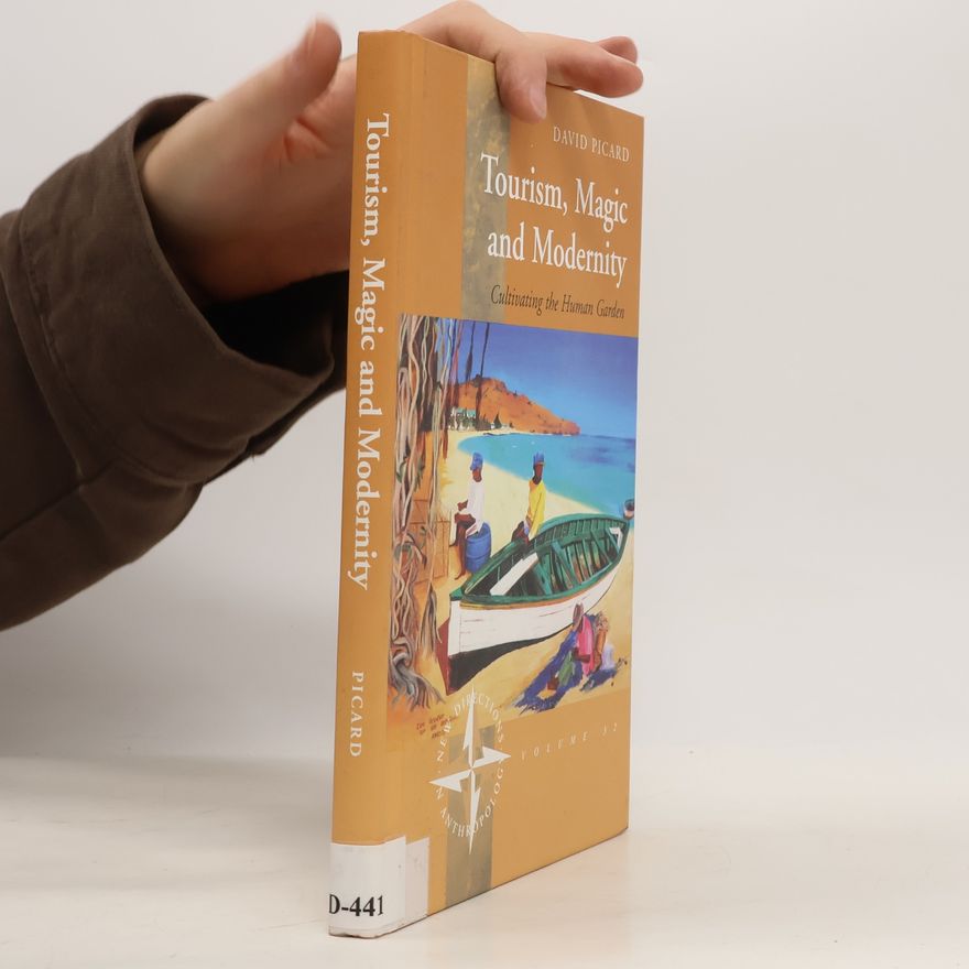 David Picard New Directions in Anthropology - 32: Tourism, Magic and Modernity