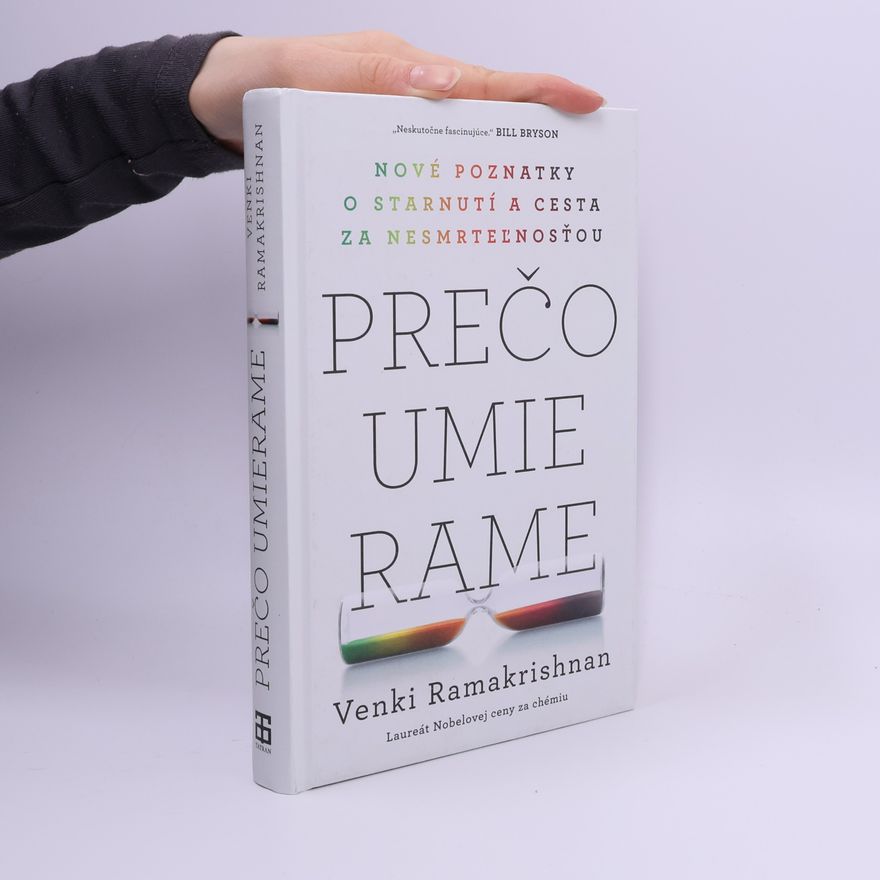 Venki Ramakrishnan Prečo umierame