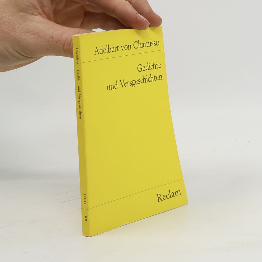 Adelbert von Chamisso Gedichte und Versgeschichten. Ausw. u. Nachw. v. Peter von Matt