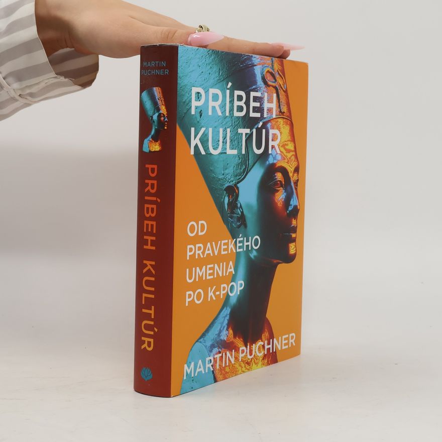Martin Puchner Príbeh kultúr: Od pravekého umenia po K-pop