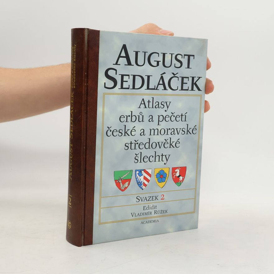 August Sedláček Atlasy erbů a pečetí české a moravské středověké šlechty. Svazek 2