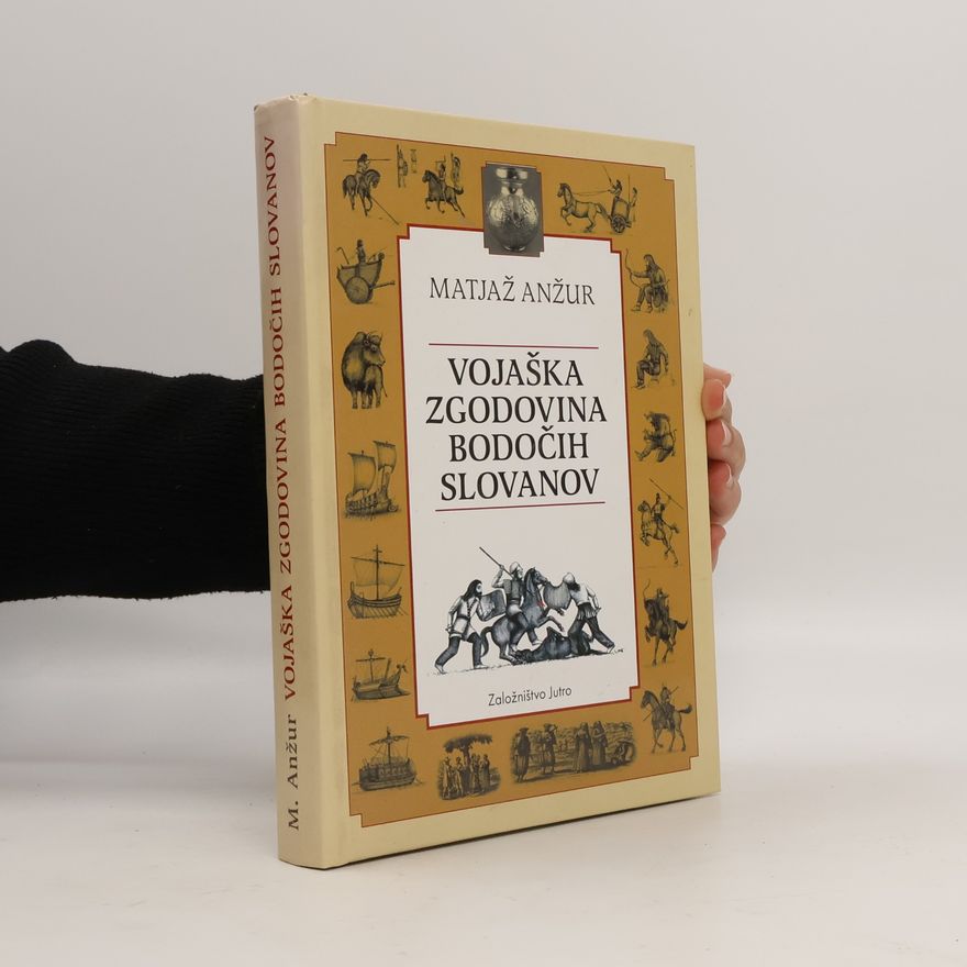 Matjaž Anžur Vojaška zgodovina bodočih Slovanov