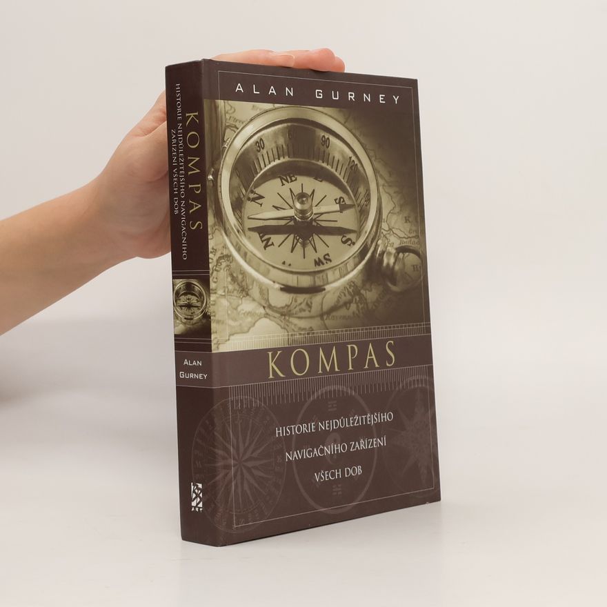 Alan Gurney Kompas: Historie nejdůležitějšího navigačního zařízení všech dob