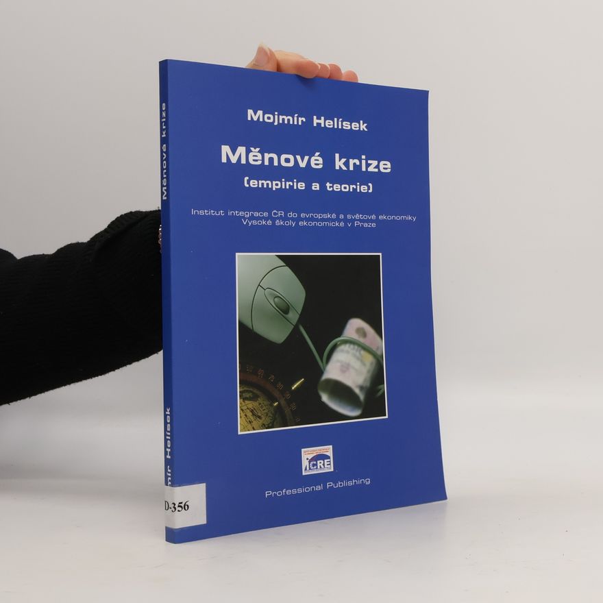 Mojmír Helísek Měnové krize (empirie a teorie)