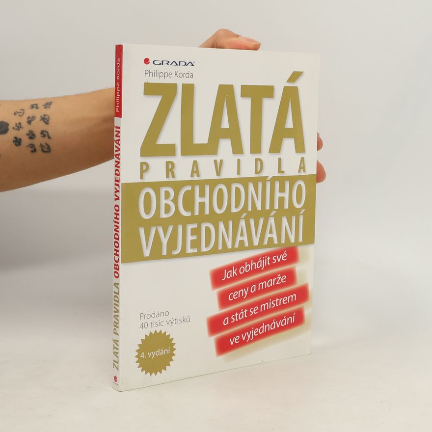 Philippe Korda Zlatá pravidla obchodního vyjednávání
