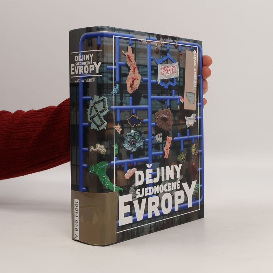 Václav Veber Dějiny sjednocené Evropy: Od antických počátků do současnosti