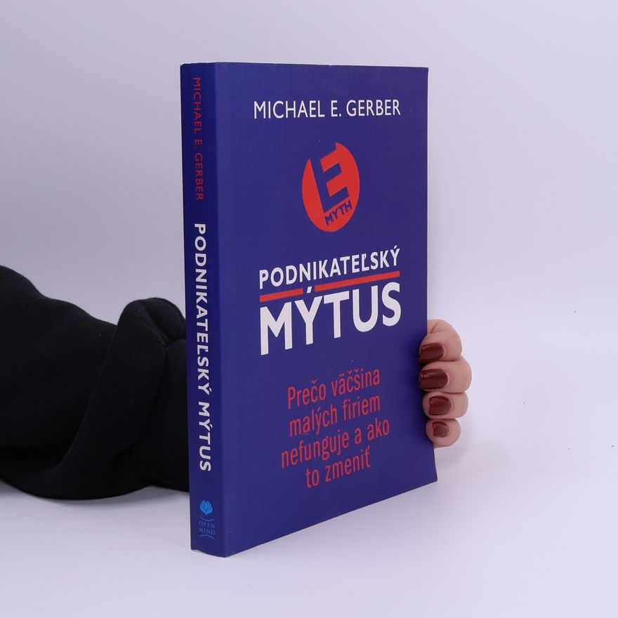 Michael E. Gerber Podnikateľský mýtus