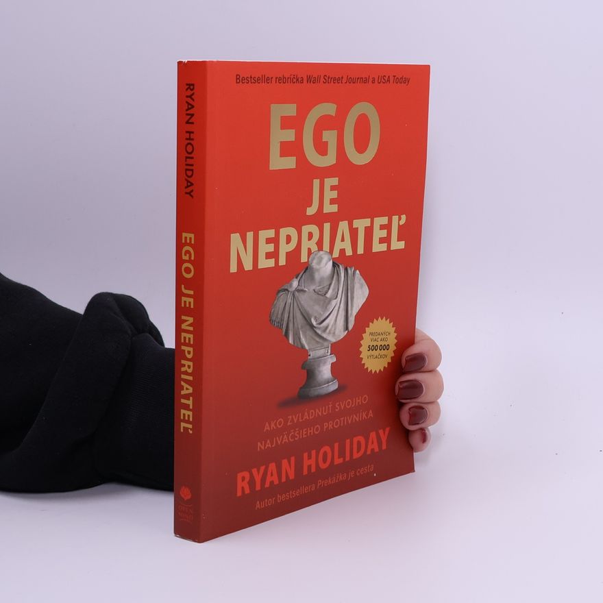 Ryan Holiday Ego je nepriateľ