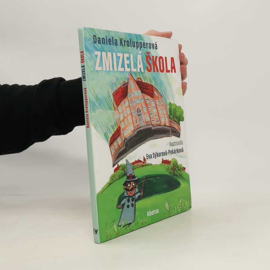 Daniela Krolupperová Zmizelá škola