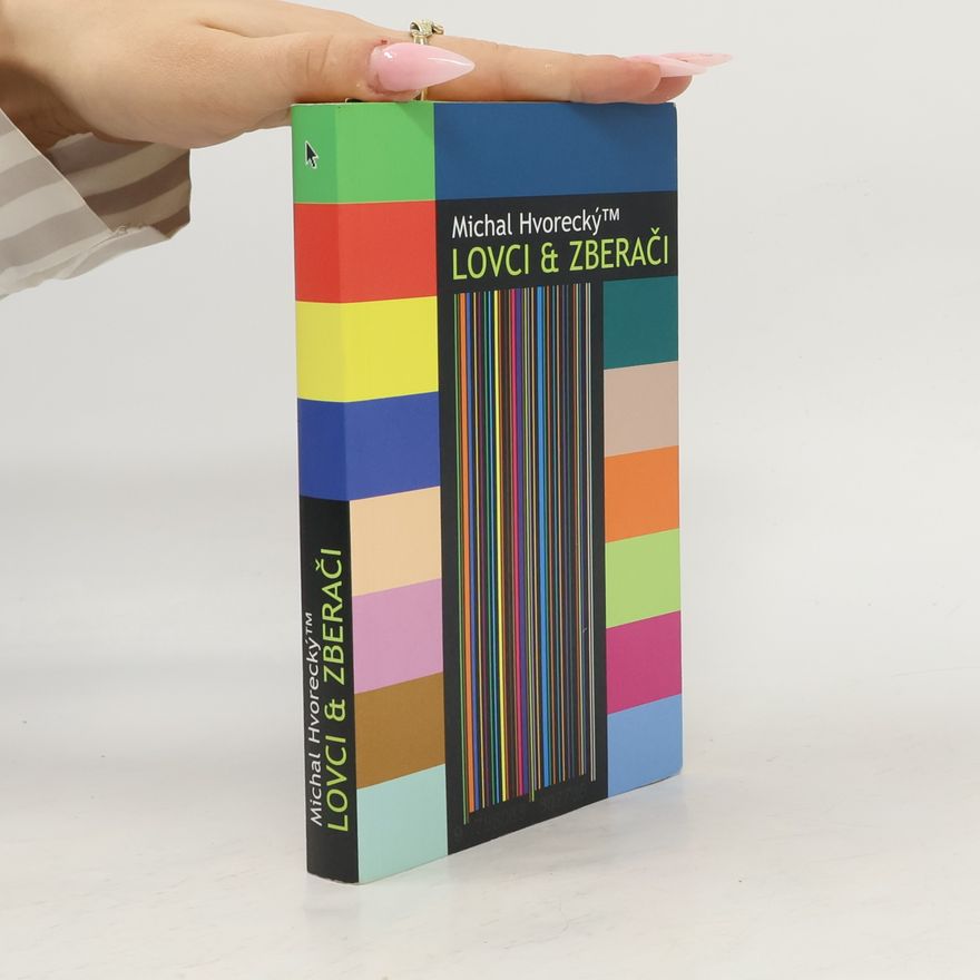 Michal Hvorecký Lovci a zberači