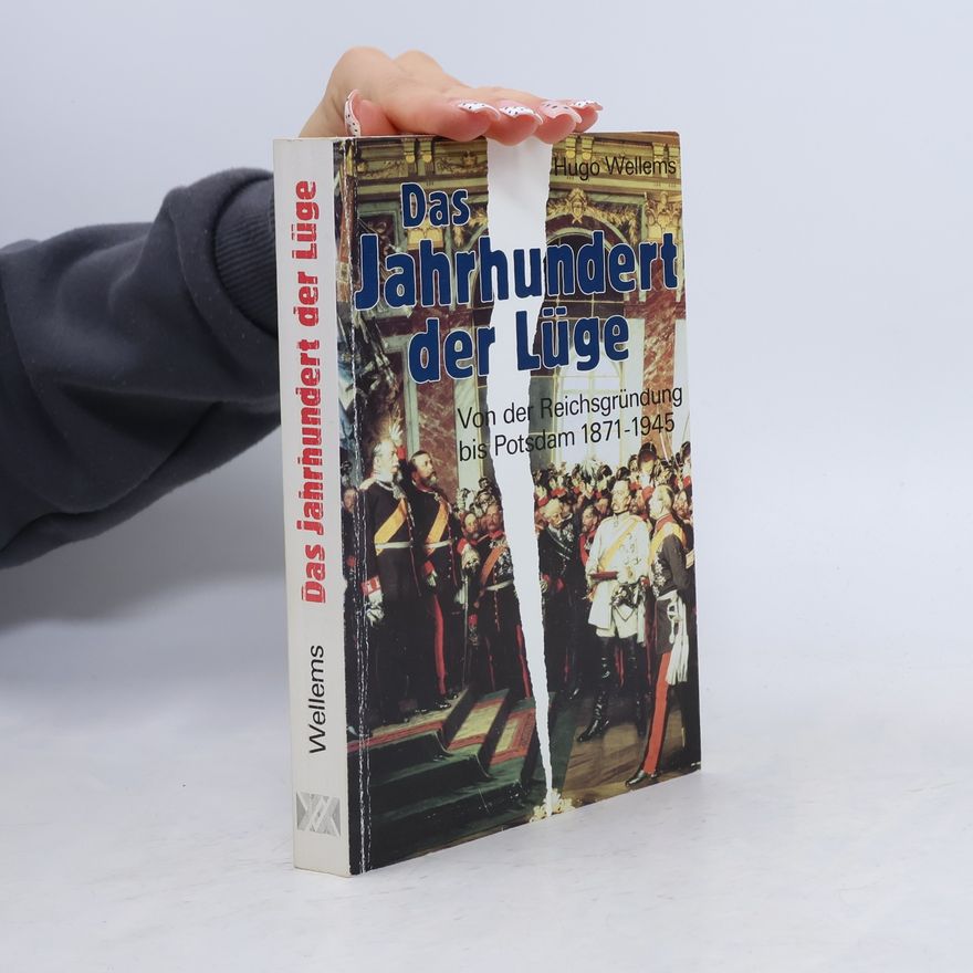 Hugo Wellems Das Jahrhundert der Lüge