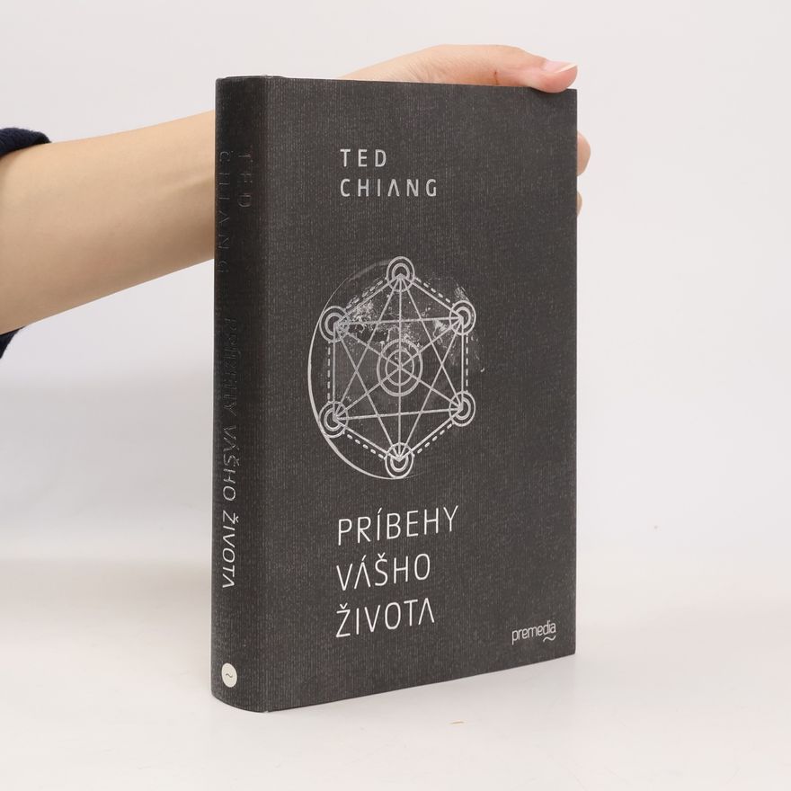 Ted Chiang Príbehy vášho života