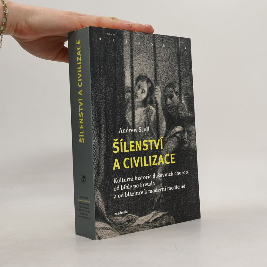 Andrew T. Scull Šílenství a civilizace