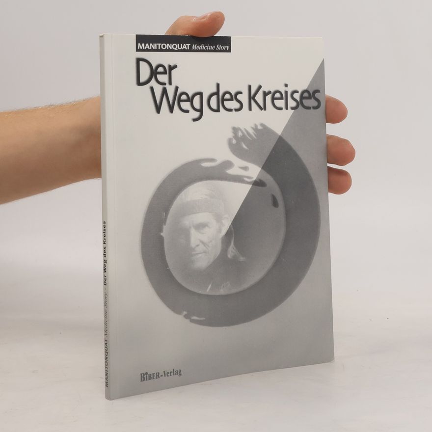 Manitonquat Der Weg des Kreises