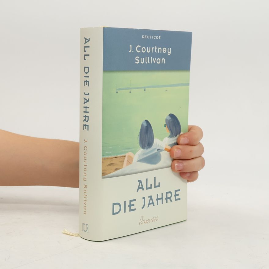 J. Courtney Sullivan All die Jahre