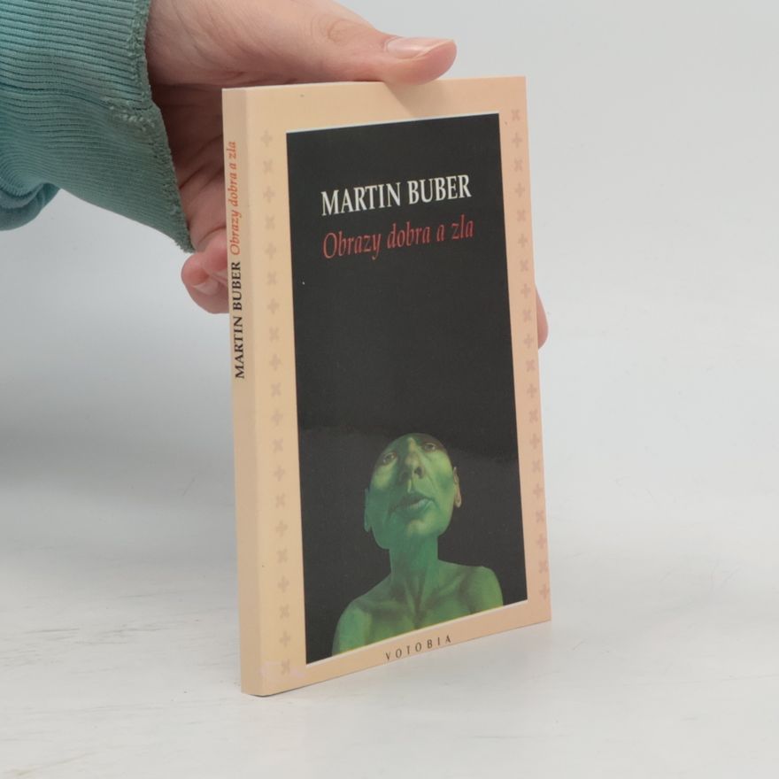 Martin Buber Obrazy dobra a zla