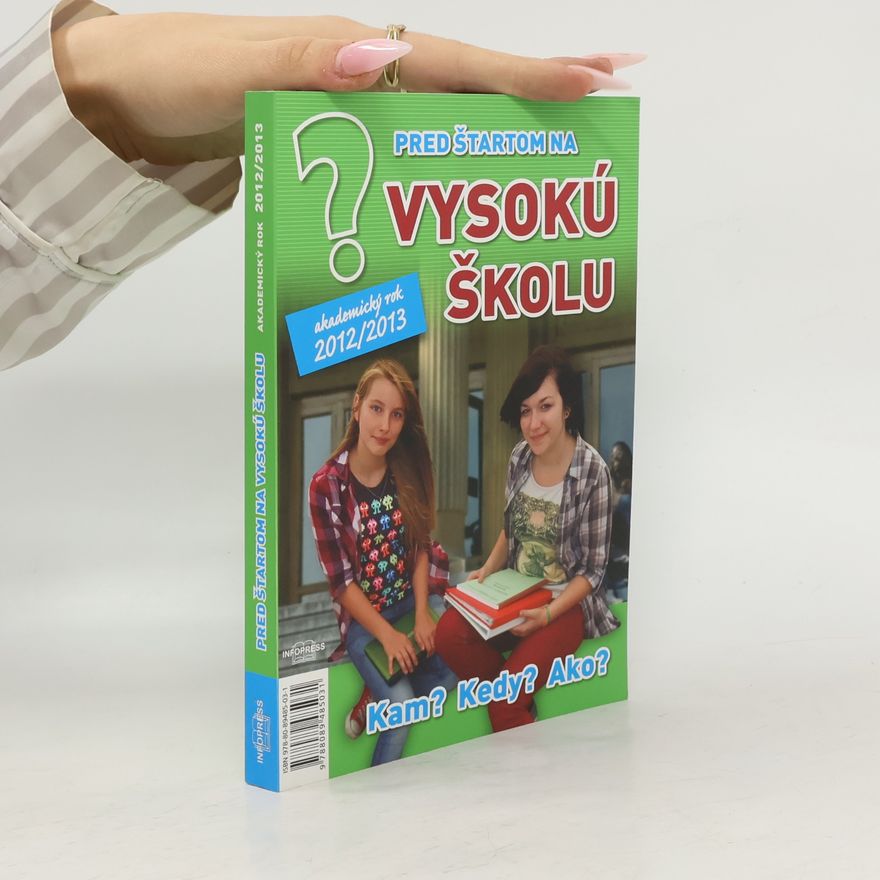Jaromíra Kolárová Pred štartom na vysokú školu 2012/2013 Kam? Kedy? Ako?