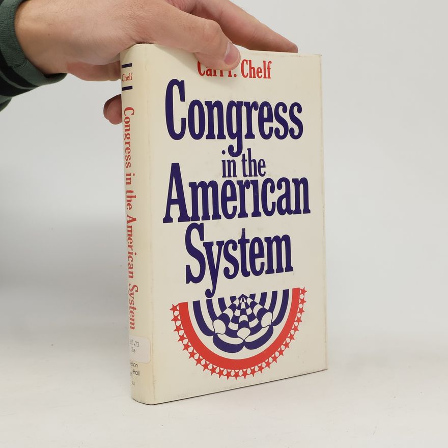 Carl F. Chelf Congress in the American System