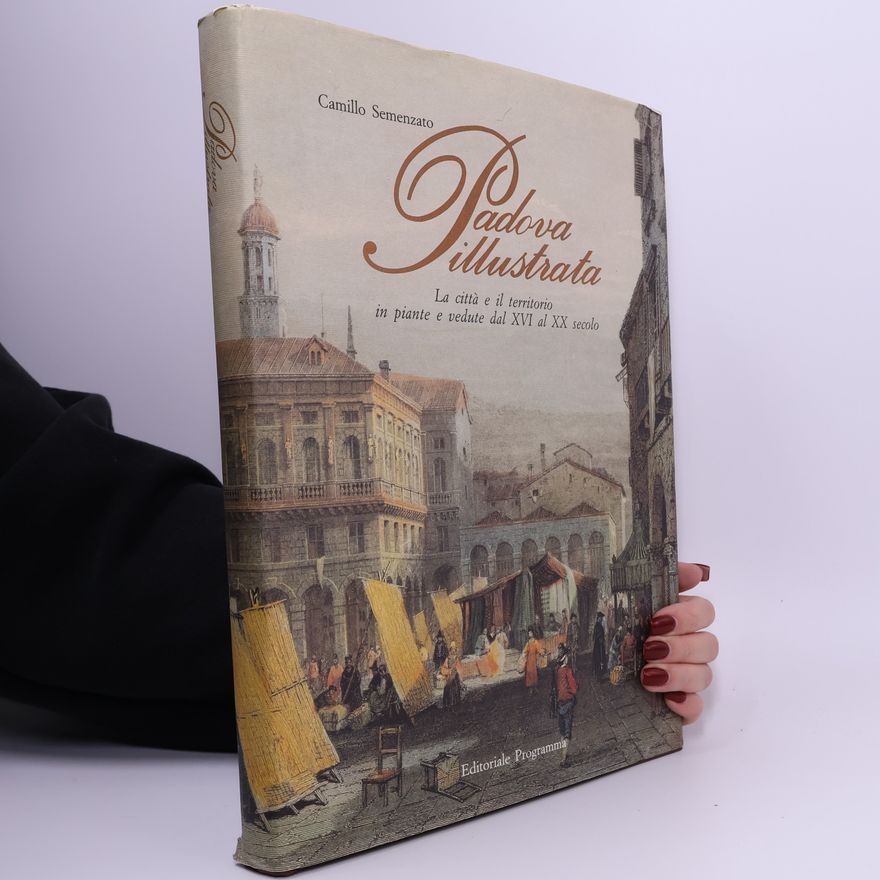 Camillo Semenzato Padova illustrata