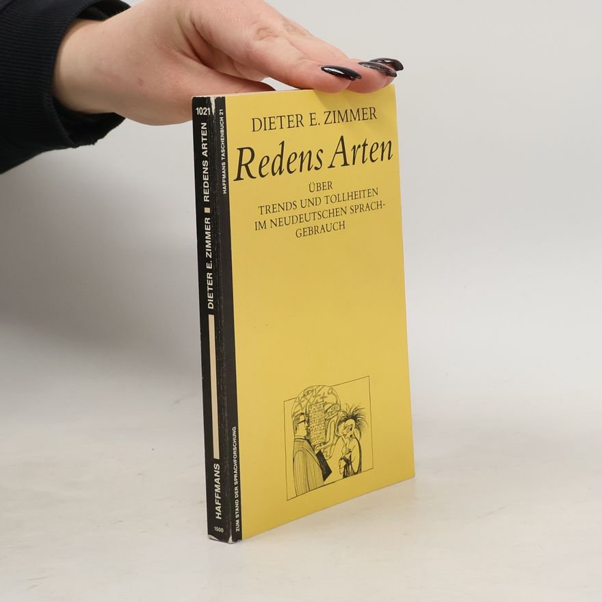 Dieter E. Zimmer Redens Arten. Über Trends und Tollheiten im neudeutschen Sprachgebrauch