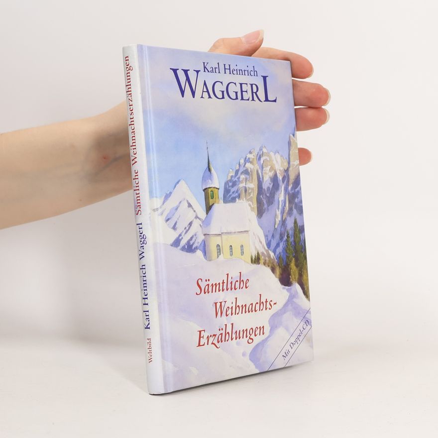 K. H. Waggerl Sämtliche Weihnachts-Erzählungen